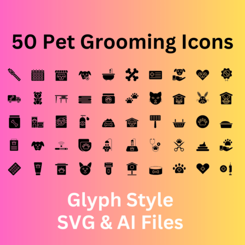 Pet Grooming Icon Set 50 Glyph Icons - SVG And AI Files cover image.