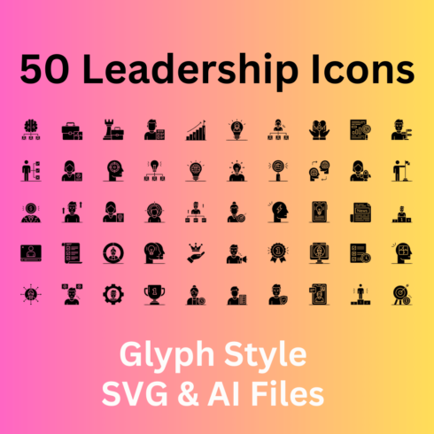 Leadership Icon Set 50 Glyph Icons - SVG And AI Files cover image.