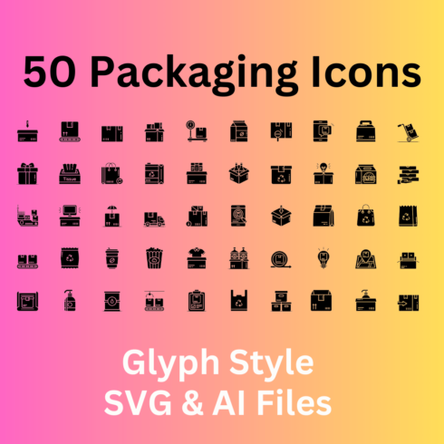 Packaging Icon Set 50 Glyph Icons - SVG And AI Files cover image.