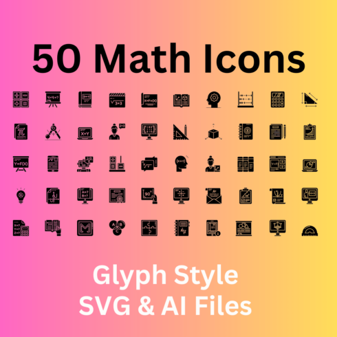 Math Icon Set 50 Glyph Icons - SVG And AI Files cover image.