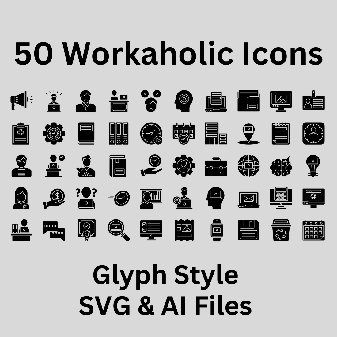 Workaholic Icon Set 50 Glyph Icons - SVG And AI Files preview image.