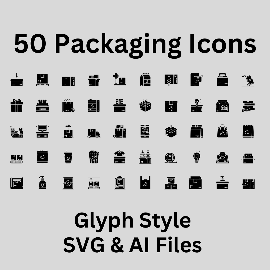 Packaging Icon Set 50 Glyph Icons - SVG And AI Files preview image.