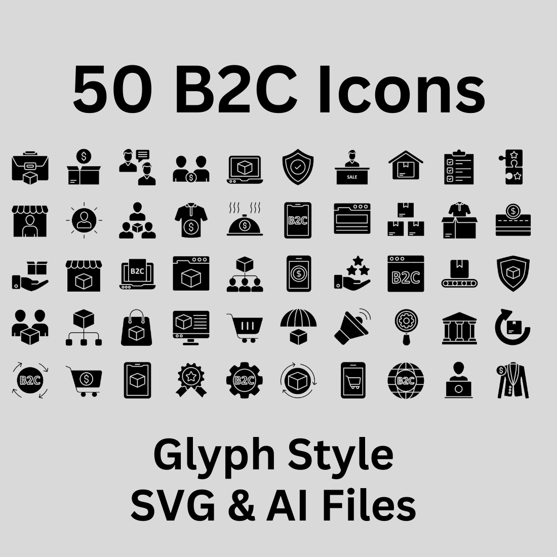 B2C Icon Set 50 Glyph Icons - SVG And AI Files preview image.