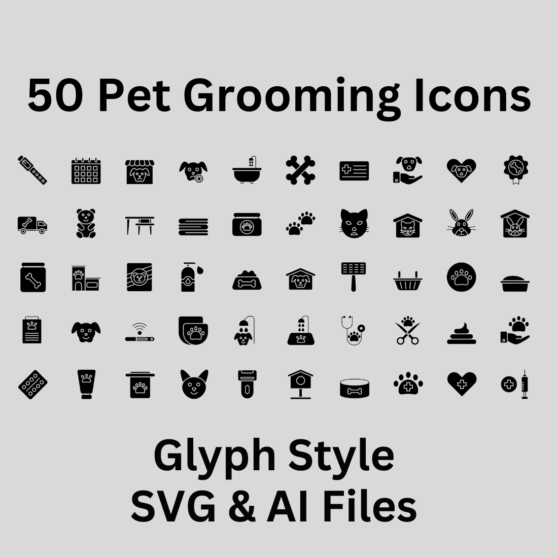 Pet Grooming Icon Set 50 Glyph Icons - SVG And AI Files preview image.