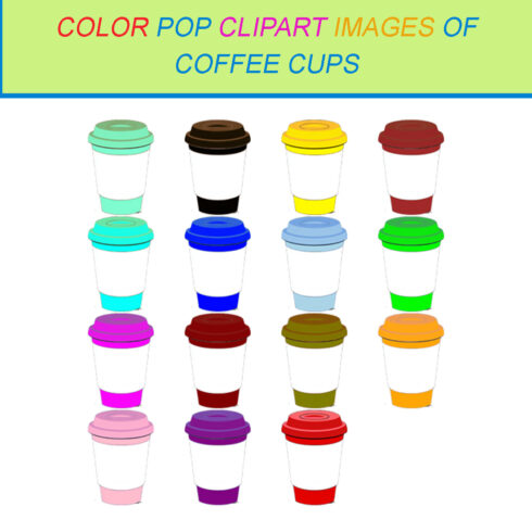 15 COLOR POP CLIPART IMAGES OF COFFEE CUPS cover image.