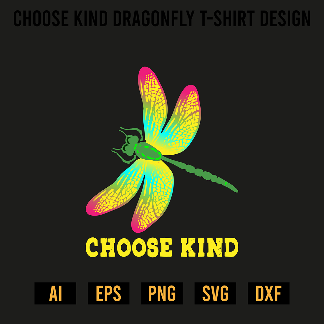 Choose Kind Dragonfly T-Shirt Design preview image.