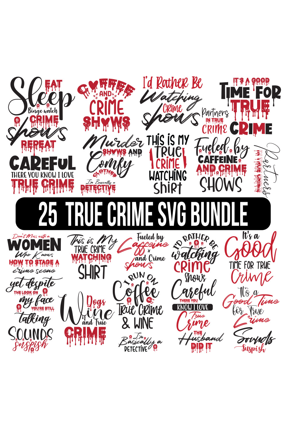 True Crime SVG Bundle, True Crime Junkie Svg, Crime Shows Svg, Crime Podcast, True Crime Obsessed, Murder Shows svg,true crime fan svg, pinterest preview image.