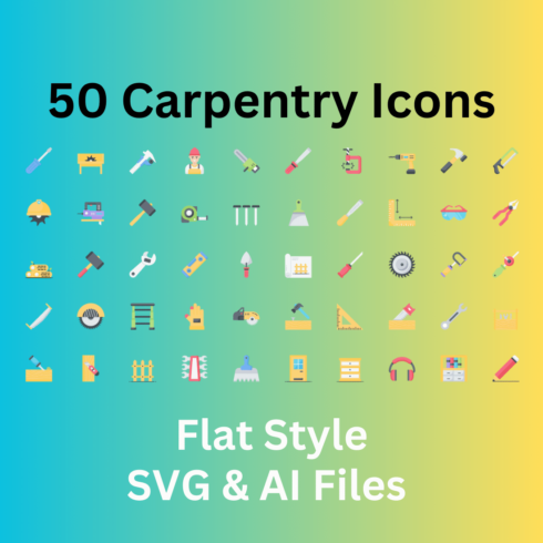 Carpentry Icon Set 50 Flat Icons - SVG And AI Files cover image.