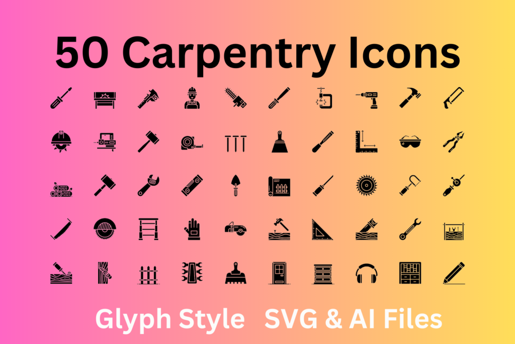 Carpentry Icon Set 50 Glyph Icons - SVG And AI Files - MasterBundles
