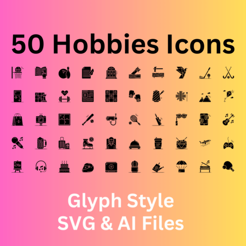 Hobbies Icon Set 50 Glyph Icons - SVG And AI Files cover image.