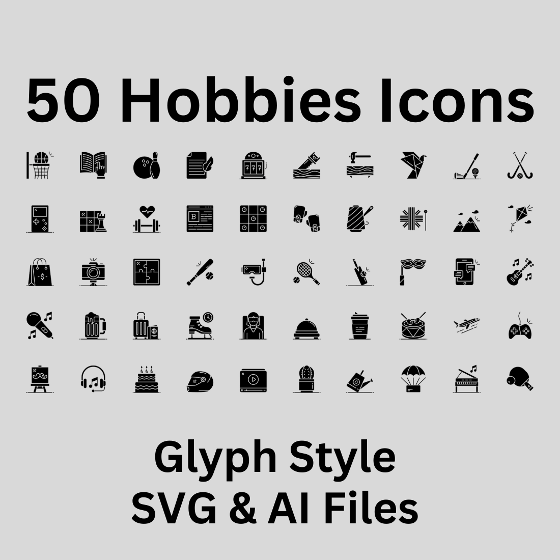 Hobbies Icon Set 50 Glyph Icons - SVG And AI Files preview image.