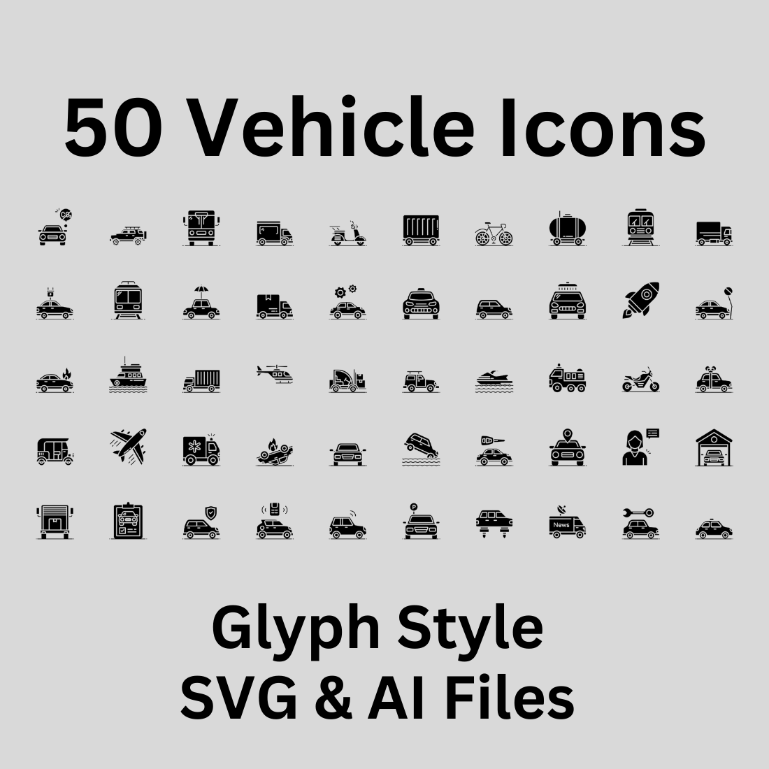 Vehicle Set 50 Glyph Icons - SVG And AI Files preview image.