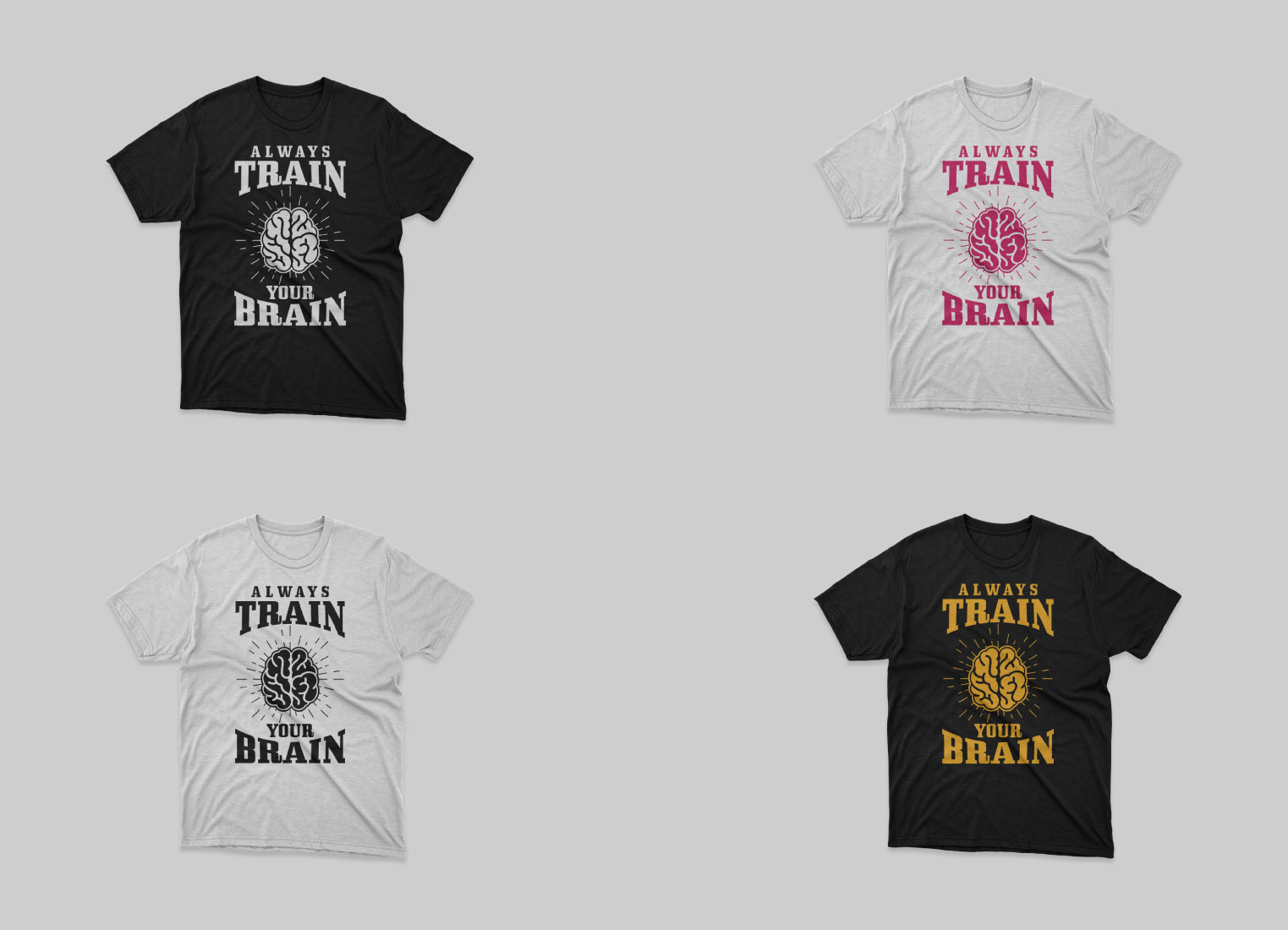 always train your brain tshirt design 78