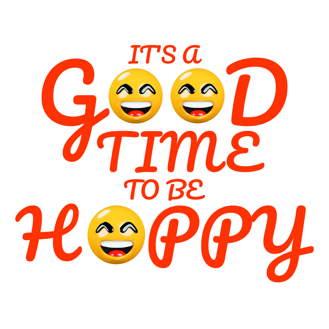 Its a Good Time to be Happy PDF T Shirt Design preview image.