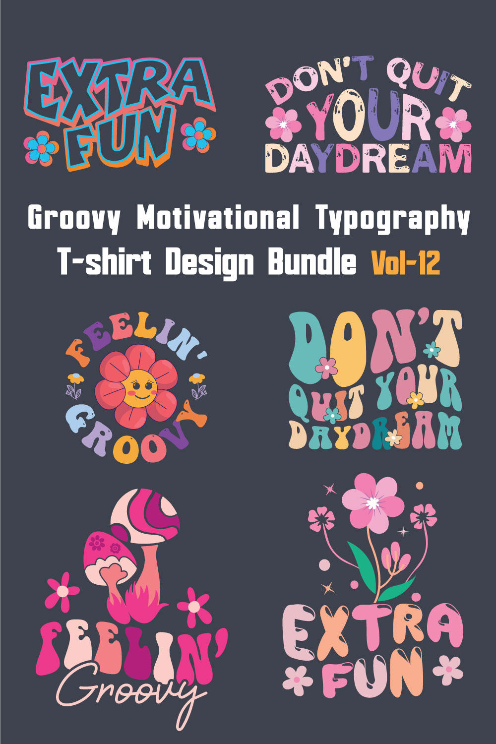 Groovy Motivational Typography T-shirt Design Bundle Vol-12 pinterest preview image.