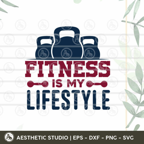 Gym Svg, Fitness Is My Lifestyle Svg, Gym Shirt, Gift For Gym Lover, Workout, Fitness, Weights, Gym Png Cut Files, Dxf, Eps, cover image.