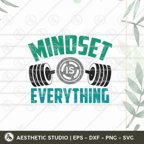 Gym Svg, Mindset Is Everything Svg, Workout, Fitness, Weights, Gym Shirt Svg, Gift For Gym Lover, Gym Png Cut Files, Dxf, Svg, Eps cover image.