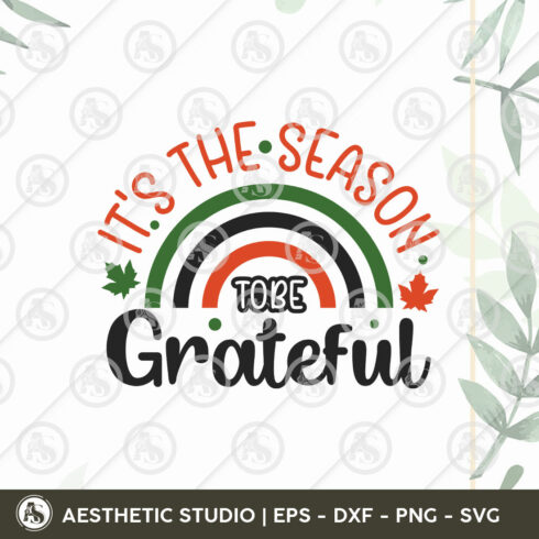It's The Season To Be Grateful Svg, Thanksgiving Day Svg T-shirt Design, Fall Svg, Autumn Svg, Cut Files cover image.