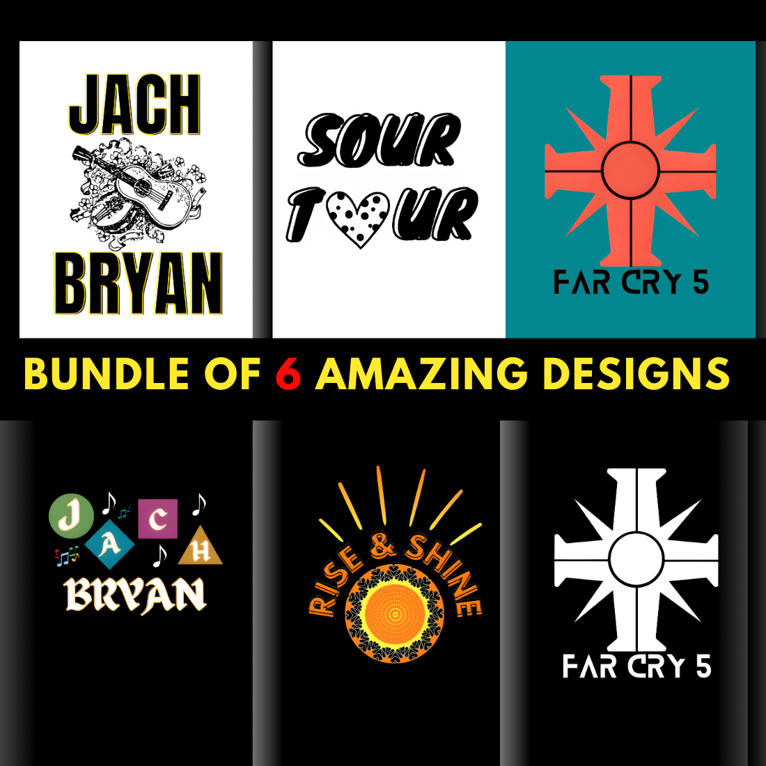 Bundle of 6 t-shirt design name is-sour tour, FAR CRY 5, RISE AND SHINE preview image.