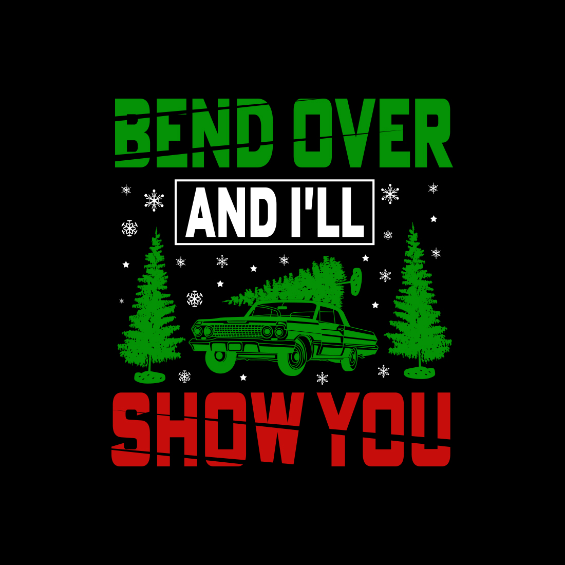 Bend over and i'll show you T-shirt design preview image.
