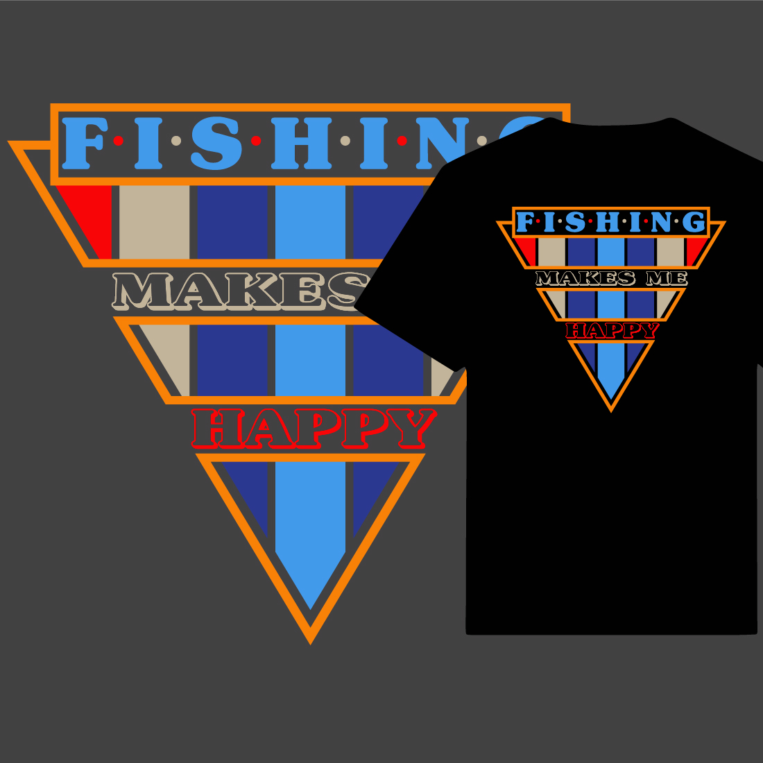 Fishing makes me happy typography t-shirt design preview image.