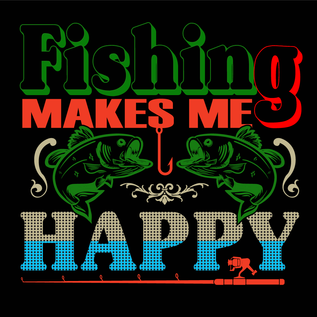 fishing makes me happy t shirt design pre 1 181