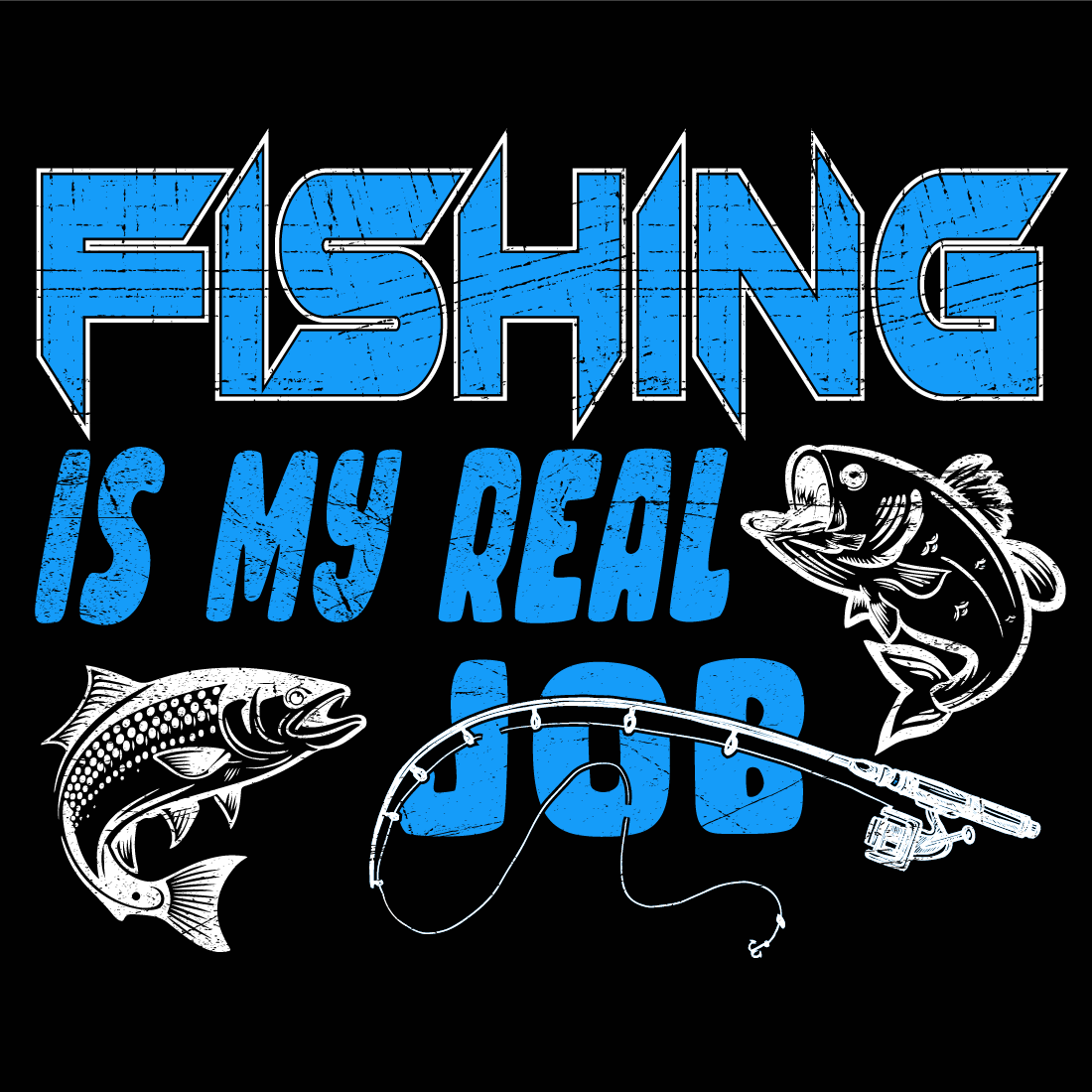 Fishing is my real job typography t-shirt design cover image.
