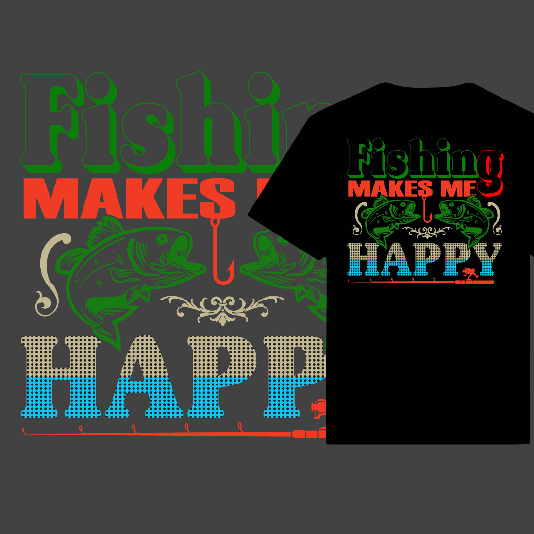 Fishing Makes me happy typography t-shirt design preview image.