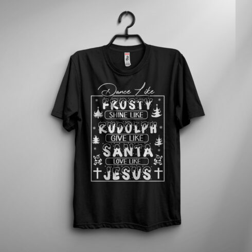 Dance Like Frosty Shine like Rudolph Give like Santa Love Like Jesus T-shirt design cover image.