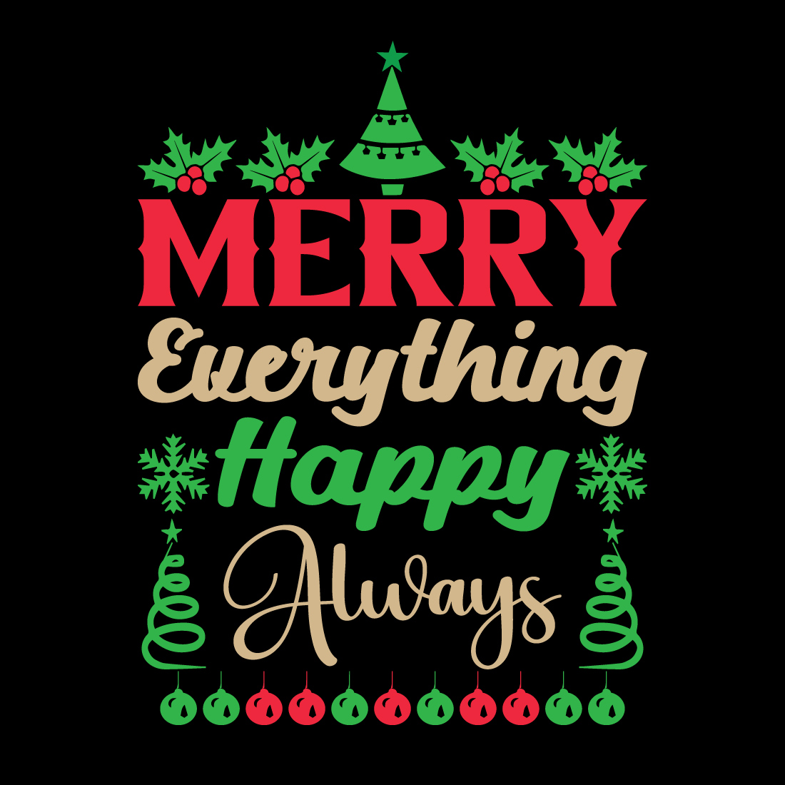 Christmas "Merry Everything Happy Always" T-Shirt Design preview image.