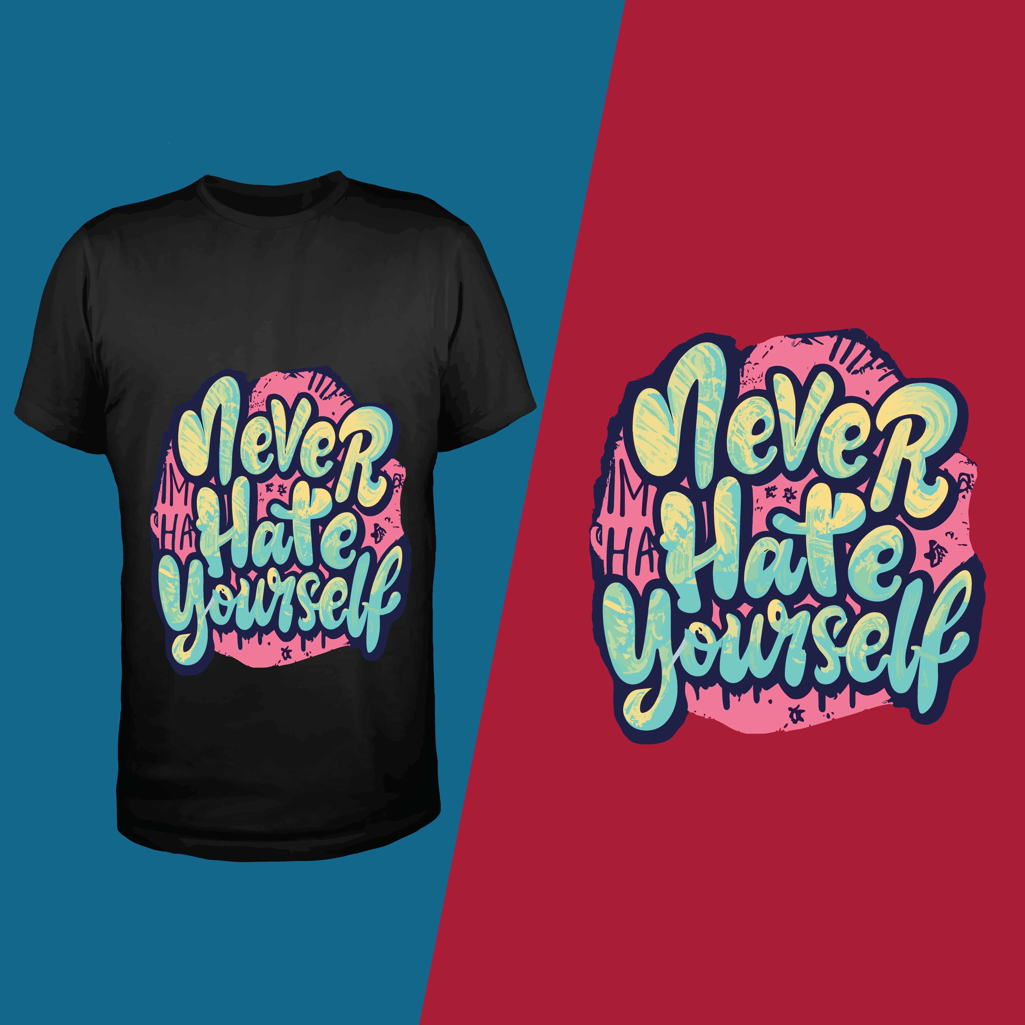 t shirt mock up of never hate yourself in a colorful logo converted 829