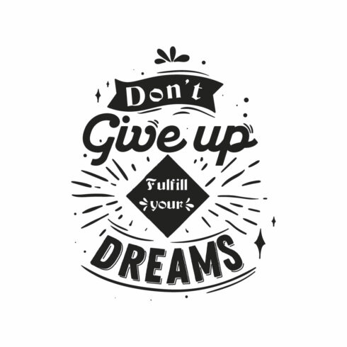 Don't Give Up Fulfill Your Dreams T Shirt Design cover image.