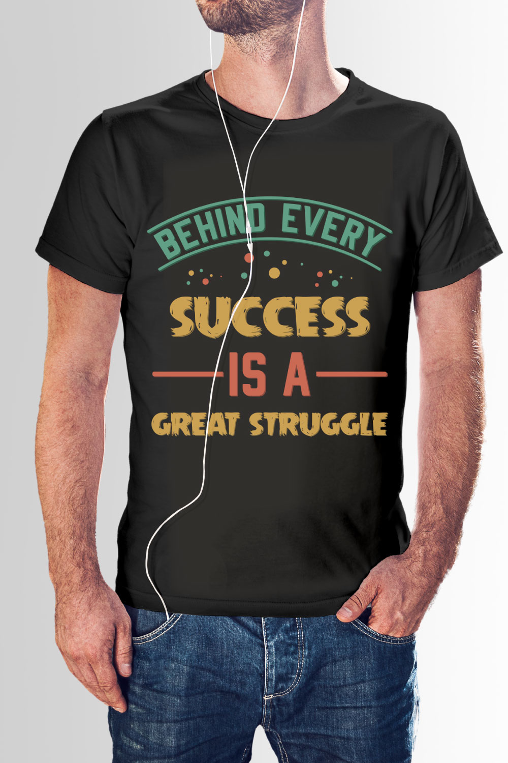 Behind Every Success Is A Great Struggle T Shirt Design pinterest preview image.
