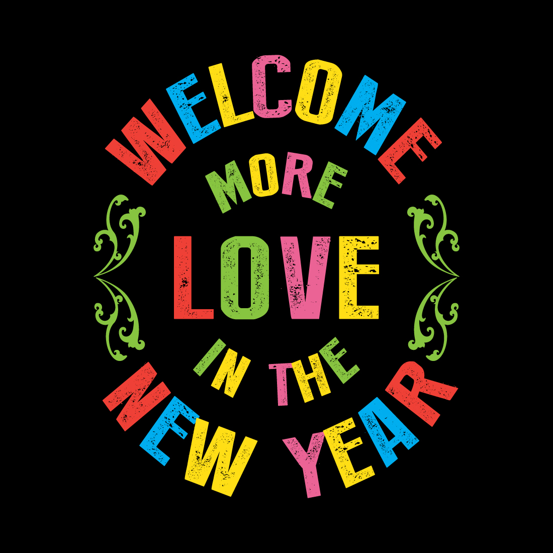 New Year " Welcome more love in the new year" T-Shirt Design preview image.