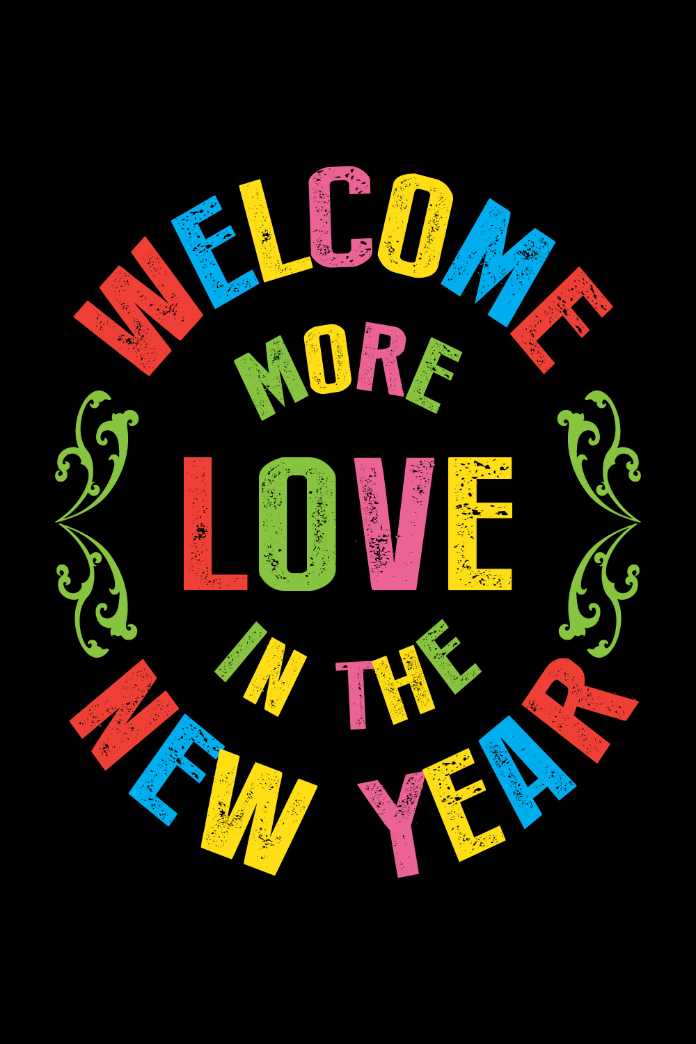 New Year " Welcome more love in the new year" T-Shirt Design pinterest preview image.