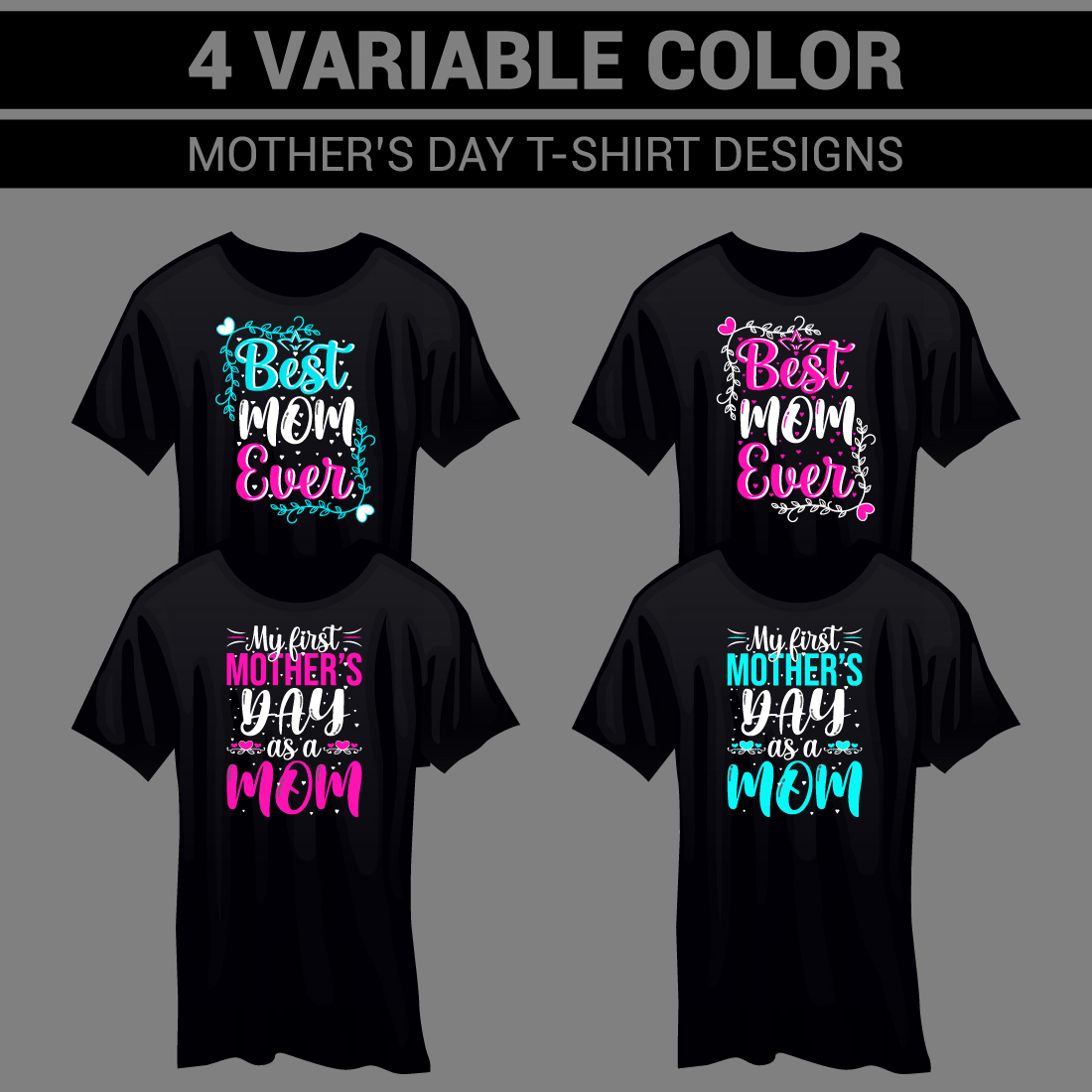 4 Variable Color Mother's Day T Shirt Designs cover image.
