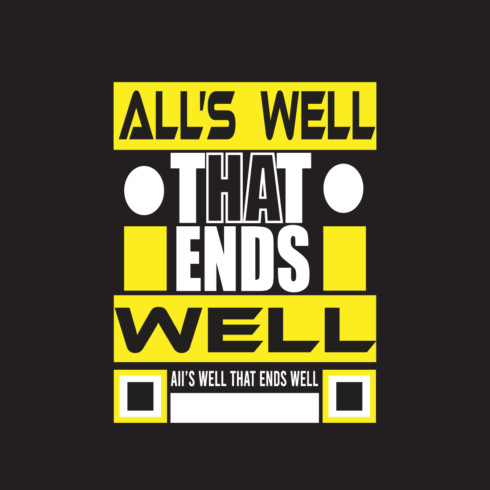 All's well that ends well Motivational typography t-shirt design for everyone cover image.