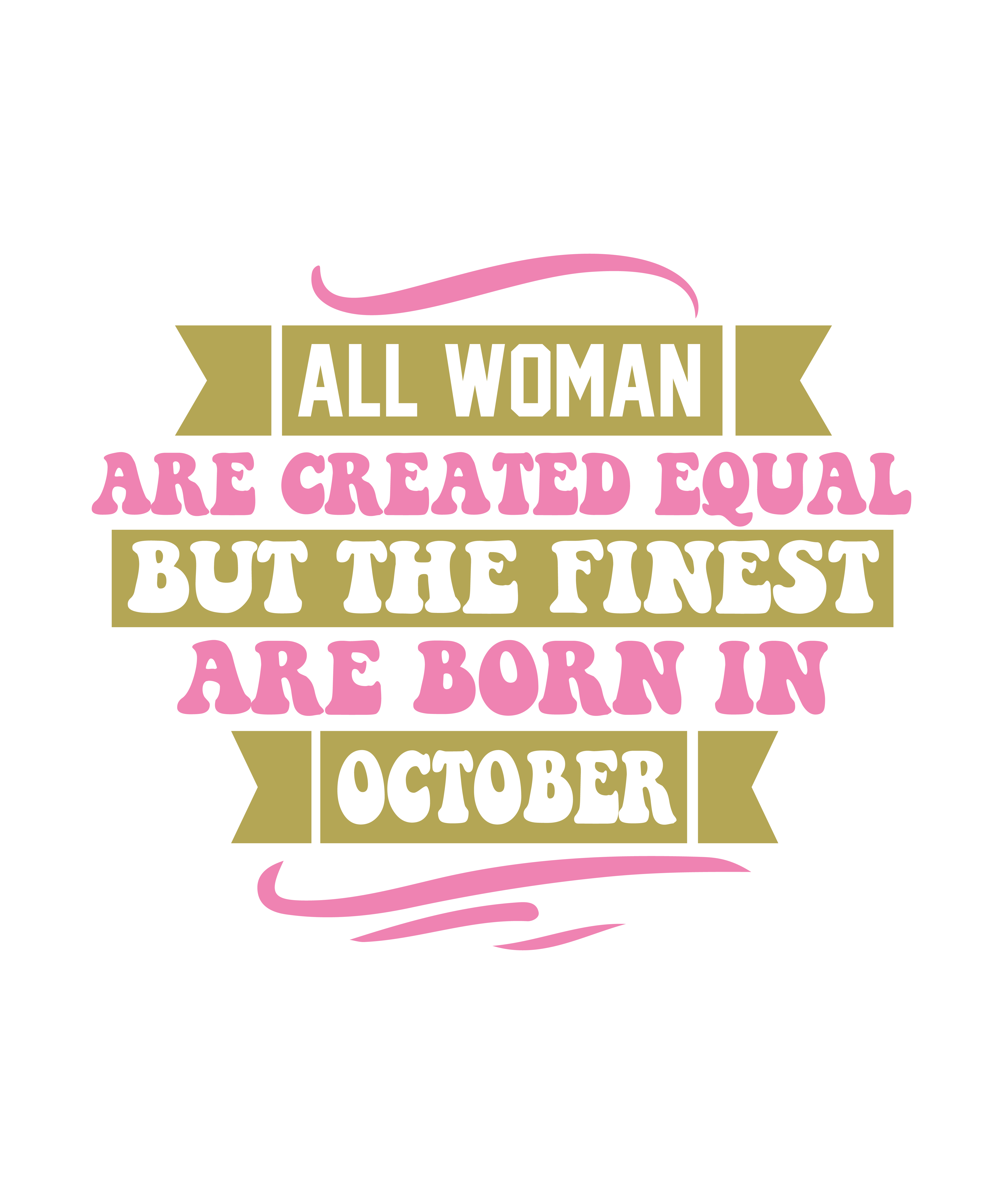 all woman are created equal but the finest are born in october 01 260