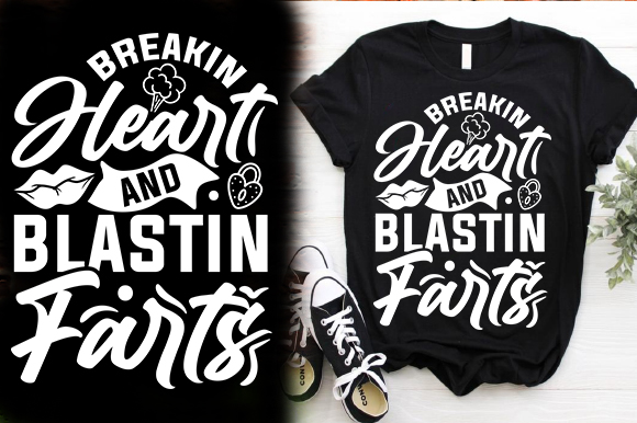 breakin heart and blastin farts tshirt design 258