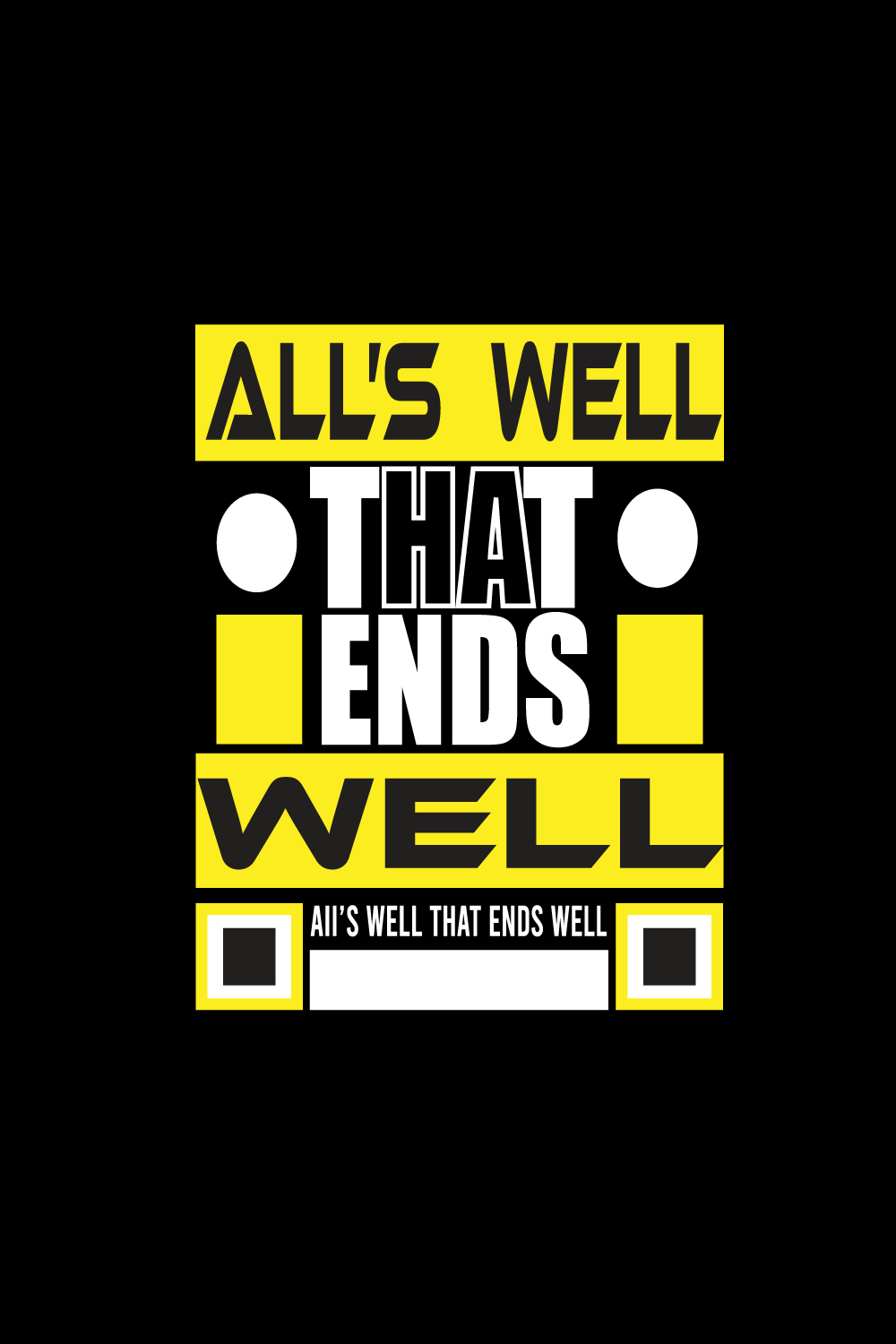 All's well that ends well Motivational typography t-shirt design for everyone pinterest preview image.