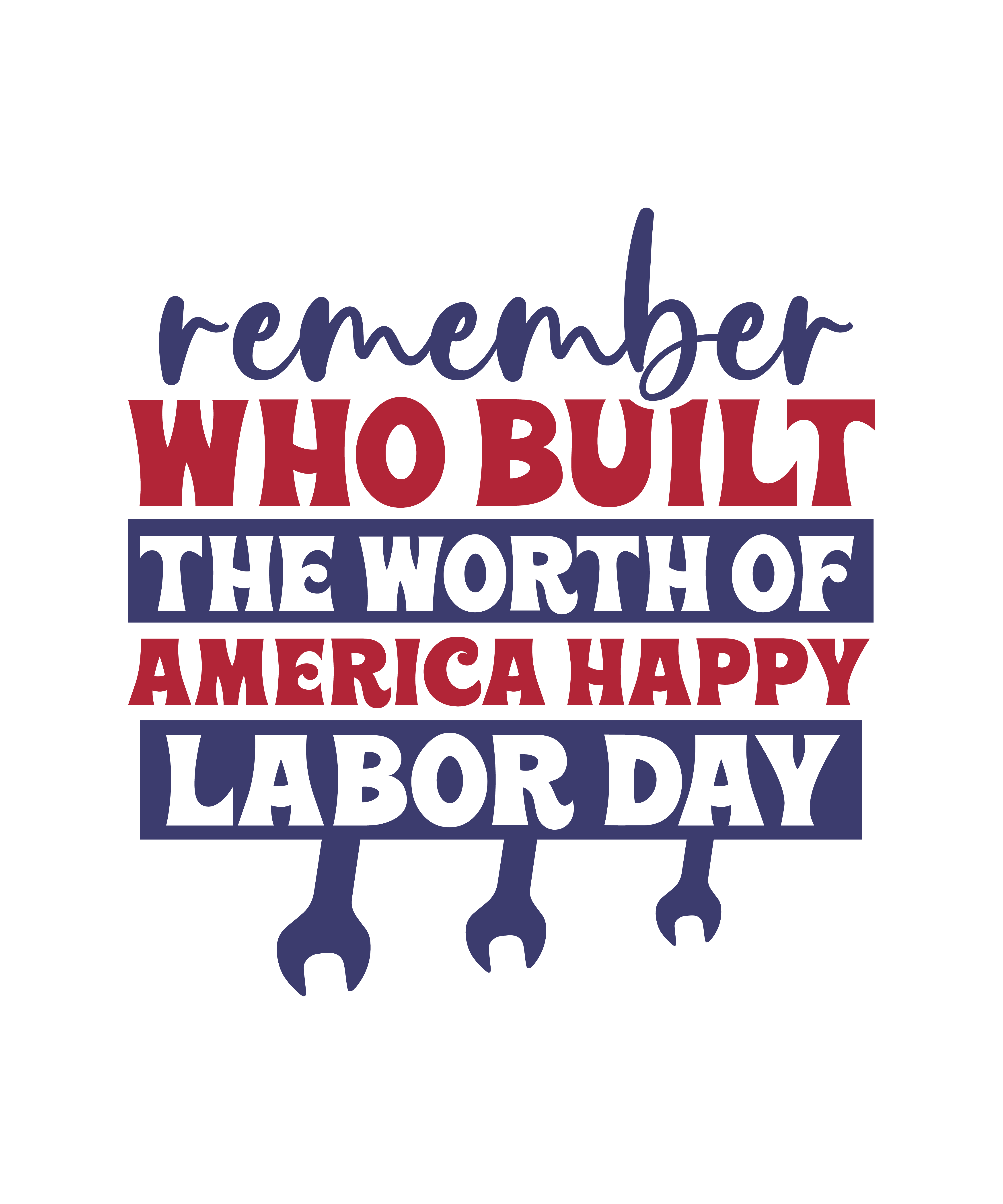 remember who built the worth of america happy labor day 01 973