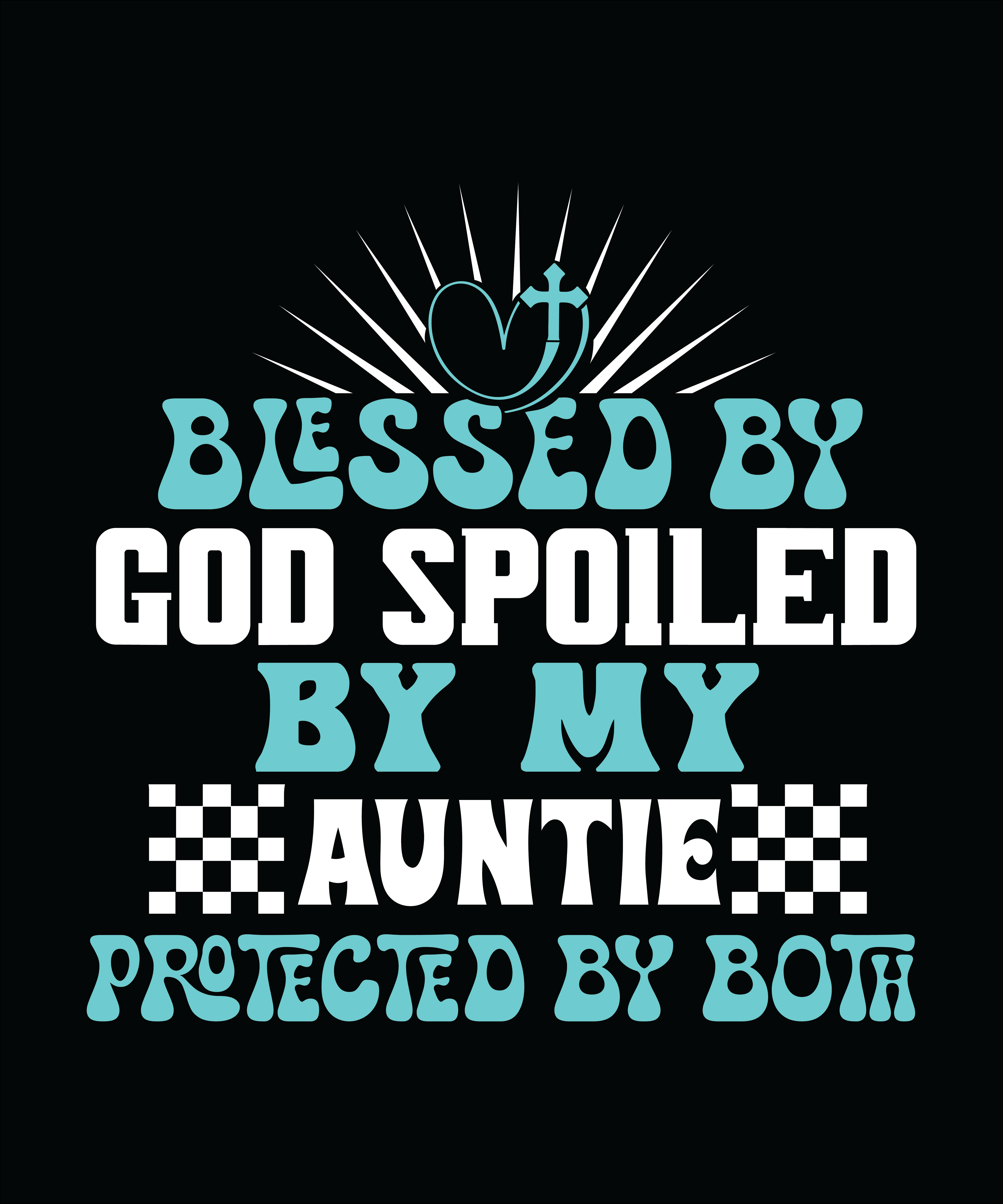 blessed by god spoiled by my auntie protected by both 01 510