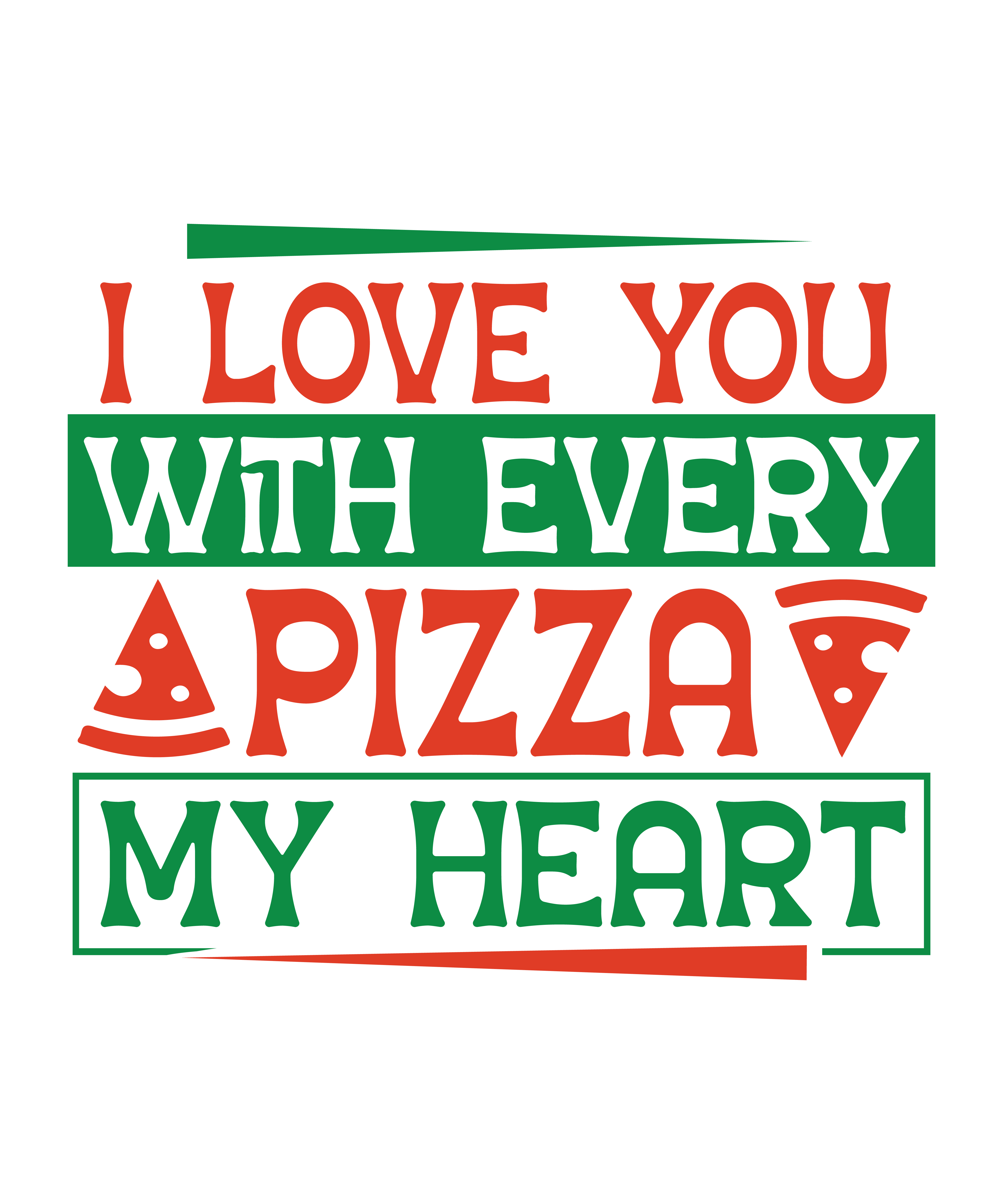 i love you with every pizza my heart 01 276