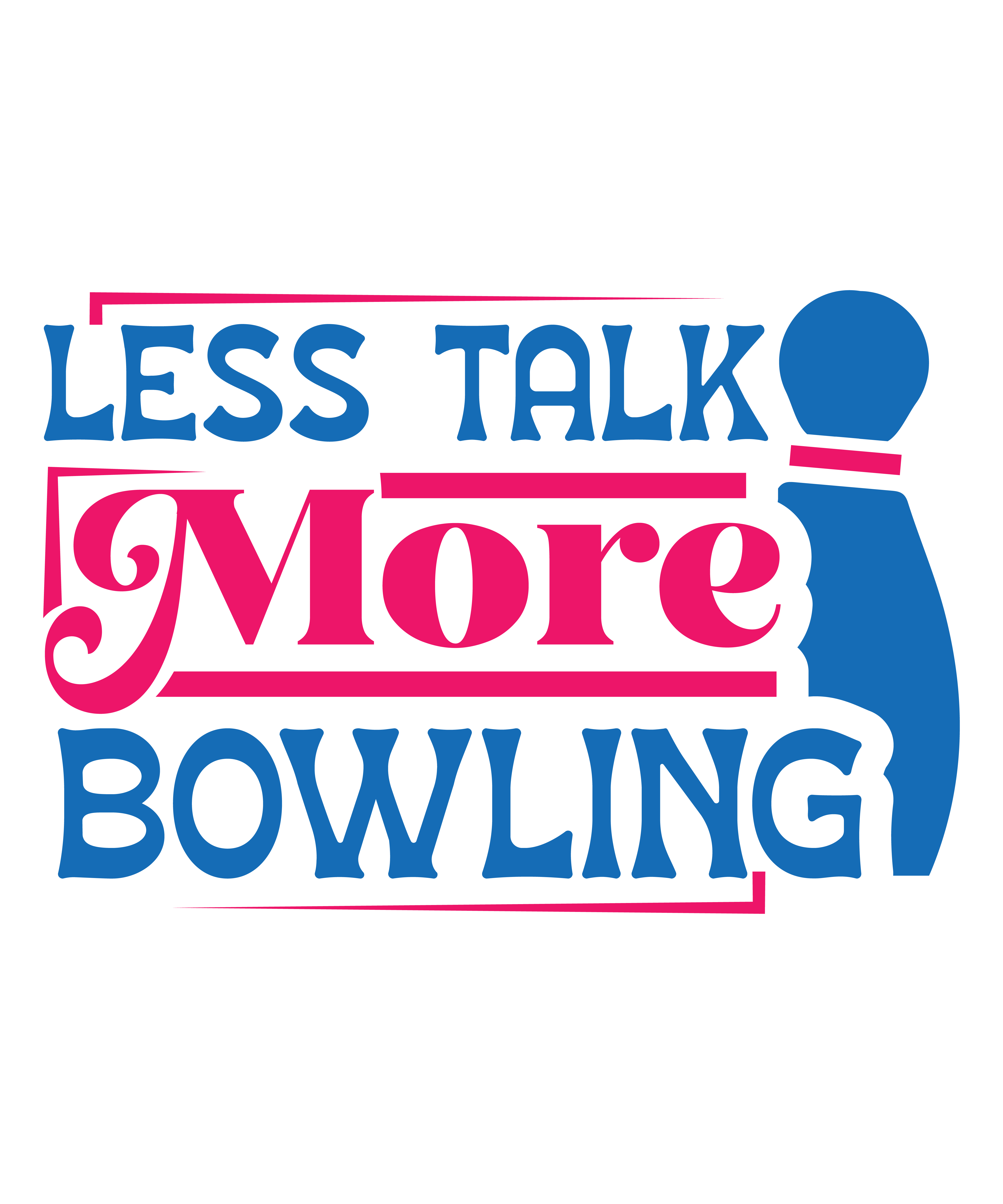 less talk more bowling 01 690