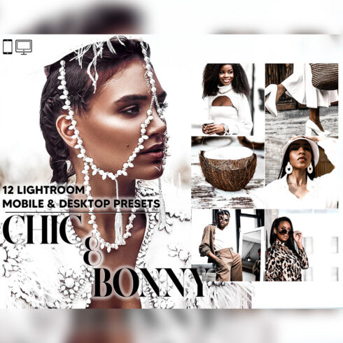 12 Chic & Bonny Lightroom Presets, Bright Mobile Preset, Dark Skin Desktop LR Lifestyle DNG Instagram Bounty Brown Filter Theme Portrait cover image.