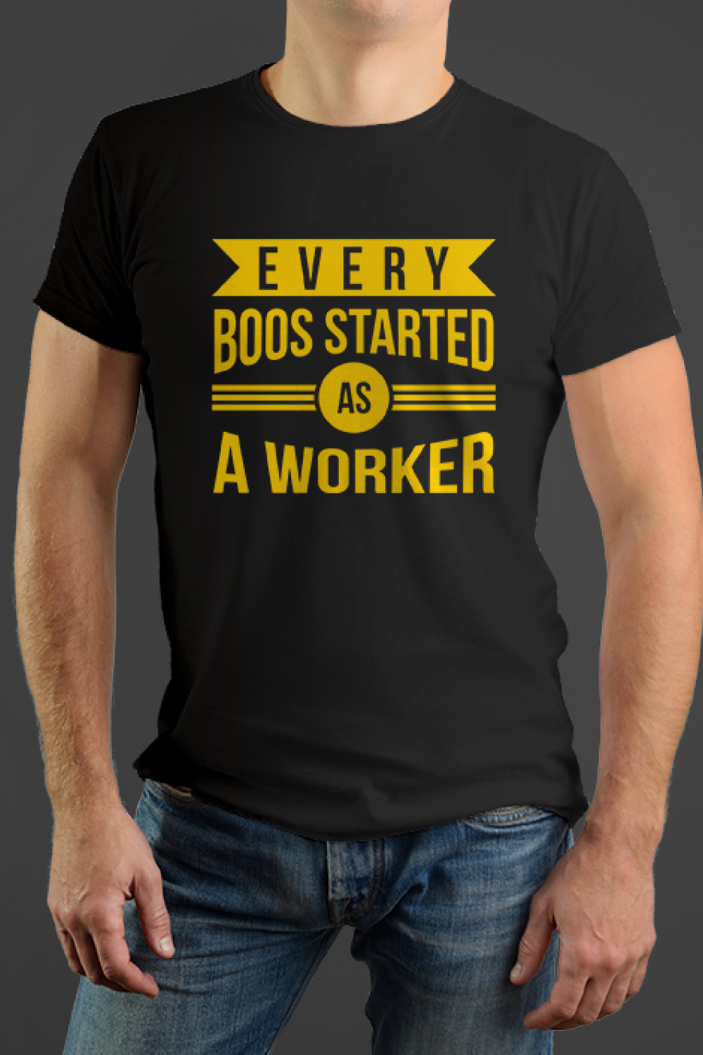 Every boss started as a worker tshirt design pinterest preview image.