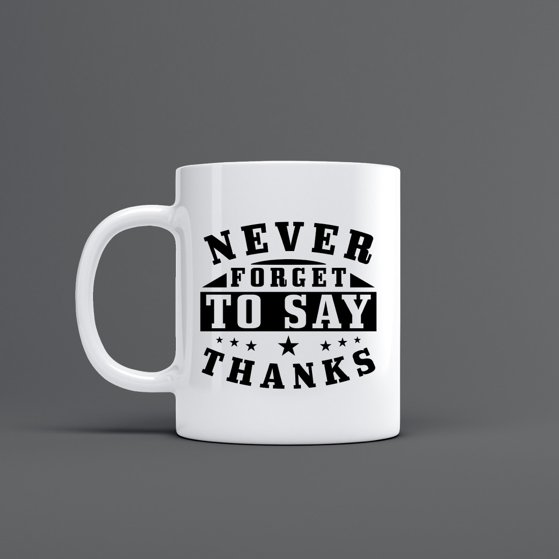 never forget to say thanks mug design 993