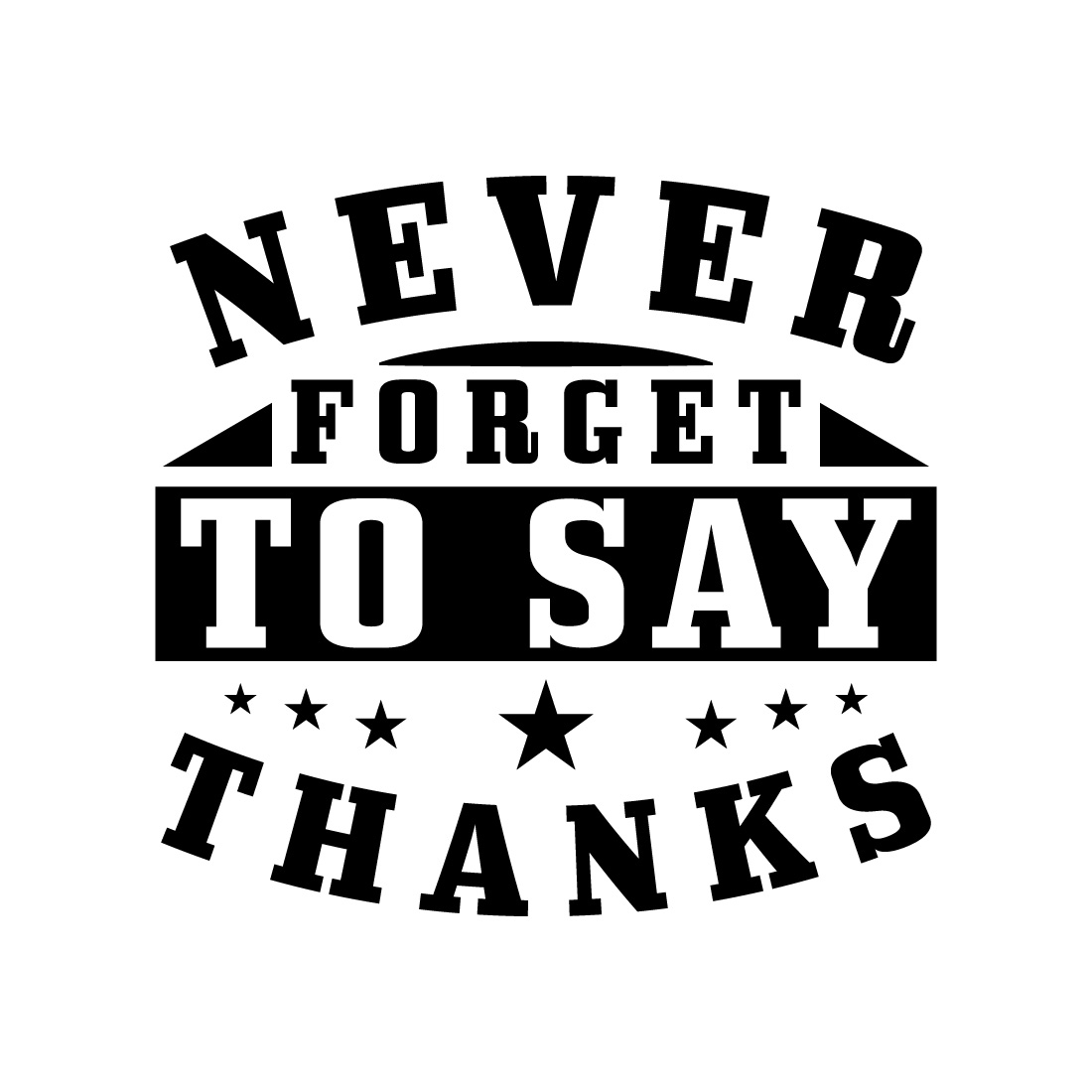 Never forget to say thanks tshirt design preview image.