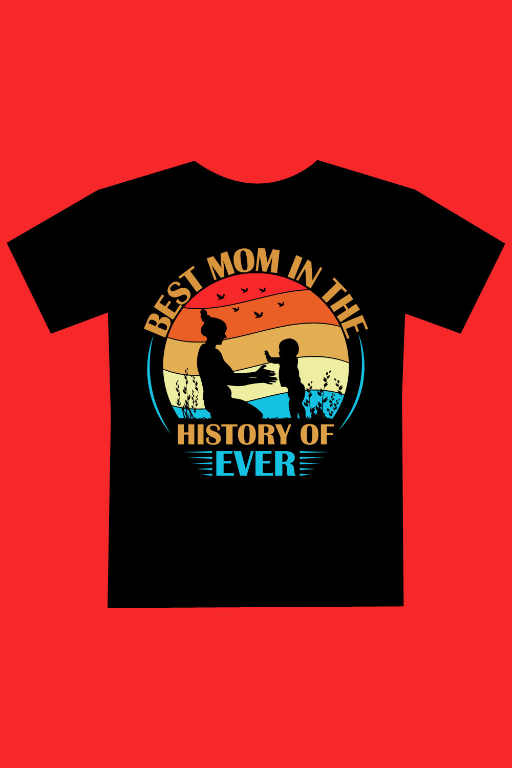 Cherish Every Moment best mom in the history ever Mother's Day T-shirt Design pinterest preview image.