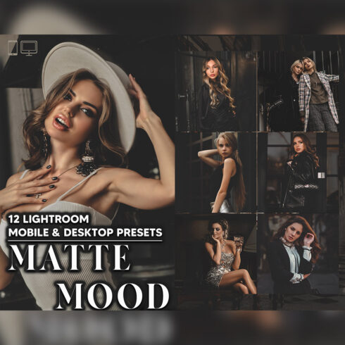 12 Matte Mood Lightroom Presets, Black Mobile Preset, Moody Desktop LR Filter DNG Lifestyle Theme For Blogger Portrait Instagram cover image.